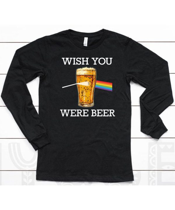 Wish You Were Beer Shirt6