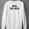 Wok The Heck Shirt5