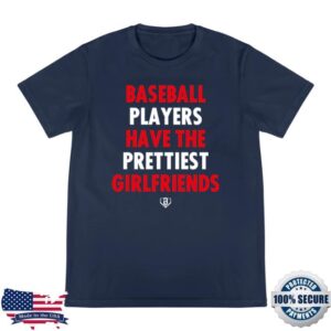 kenny bl101 merch shop baseball players have the prettiest girlfriends tee