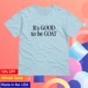 kenny Official Garage Beer Merch Garage Goats Its Good To Be Goat Shirt