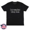 kenny Official Wetleg Merch Shop Store Wet Leg Dont Approach Me Shirt