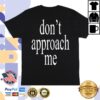 kenny Official Wetleg Merch Shop Store Wet Leg Dont Approach Me Shirts
