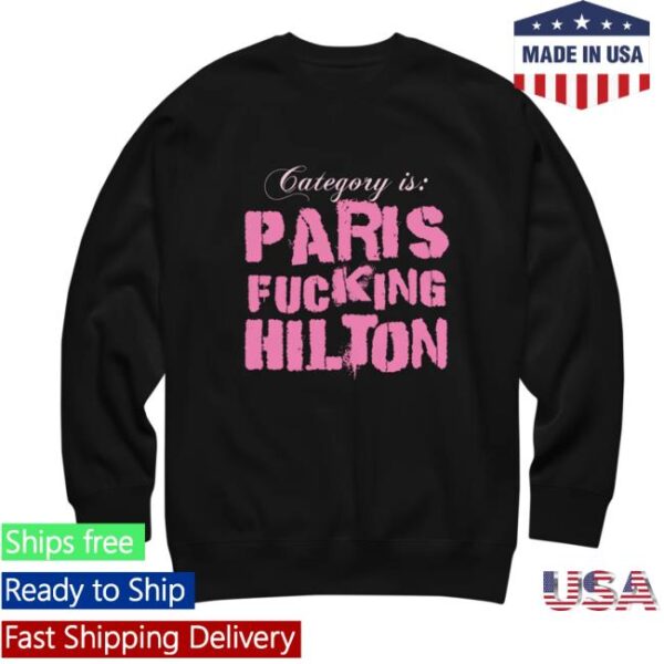 kenny Parishilton Shop Paris Fucking Hilton Unisex Sweatshirtc