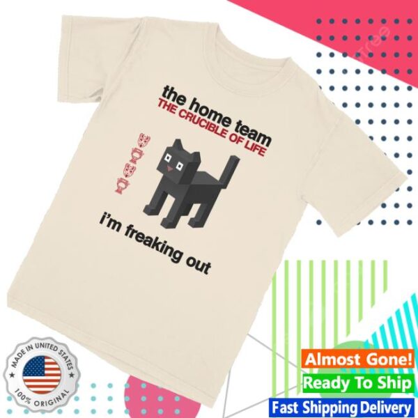 kenny The Home Team Merch The Crucible Of Life Im Freaking Out Shirts