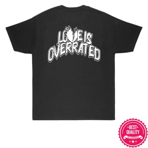 kenny sau Streetfuel Merch Shop Store Love Is Overrated Shirt
