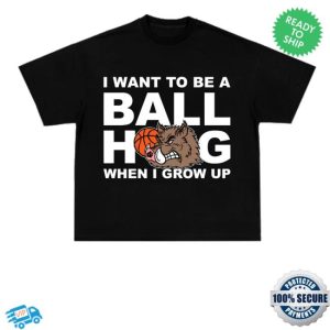 kenny Ballhogshit Merch I Want To Be A Ballhog When I Grow Up Shirt