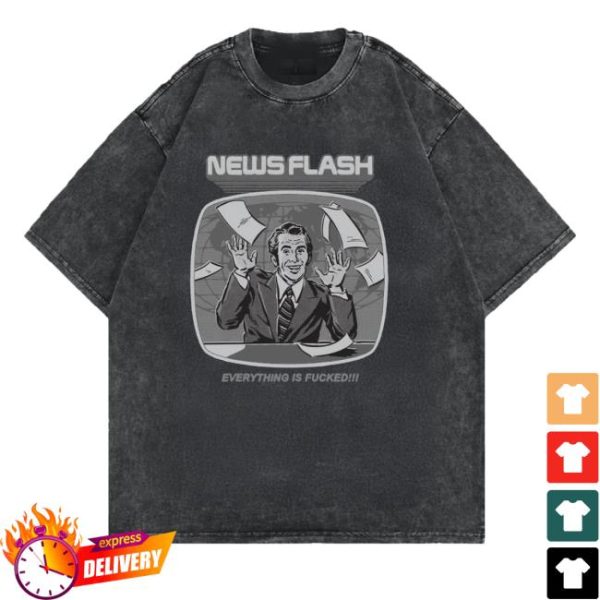kenny Bonkers Corner Merch Shop Store News Flash Everything Is Fucked Shirt