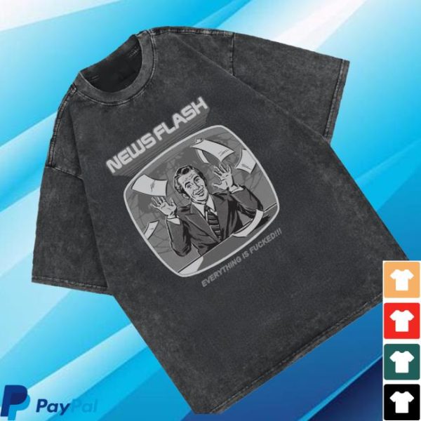 kenny Bonkers Corner Merch Shop Store News Flash Everything Is Fucked Shirts