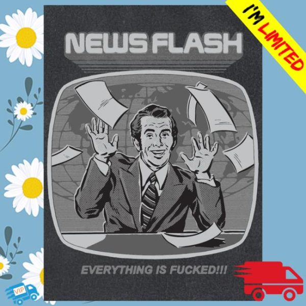 kenny Bonkers Corner Merch Shop Store News Flash Everything Is Fucked Shirtss 1