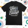 kenny Citizen Soldier Merch Store You Are Enough Shirt