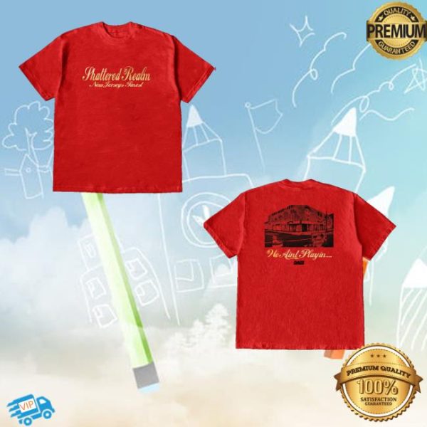kenny Daze Style Merch Shattered Realm We Aint Playin Shirtx