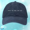 kenny Fletcher Official Shop Wyslmiyrkm Would You Still Lov Love Me Hat