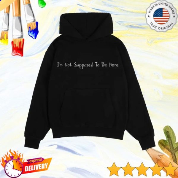 kenny Nevertoodifferent Merch Im Not Supposed To Be Here Hoodie