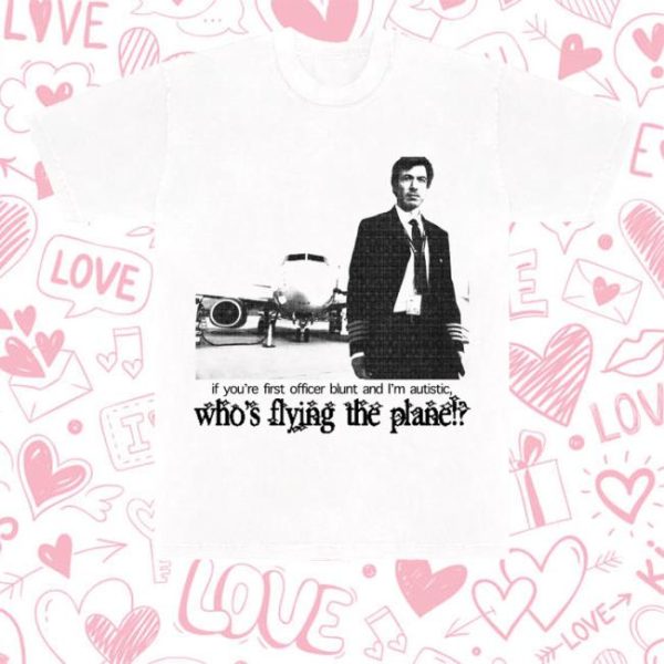 kenny Official Bug Girl Merch Store If Youre First Officer Blunt And Im Autistic Whos Flying The Plane Shirt