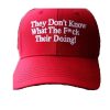 kenny They Dont Know What The Fuck Their Doing Hat