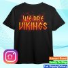 kenny Amon Amarth Merch Store Amon Amarth We Are Vikings Shirts