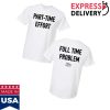 kenny Kyle Larson Shop Part Time Effort Full Time Problem T Shirtv
