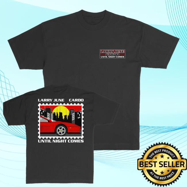 kenny Official Larry June Merch Shop Store Until Night Comes Postage Shirt kenny Official Larry June Merch Shop Store Until Night Comes Postage Shirt