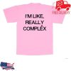 kenny Renee Rapp Merch Store Im Like Really Complex Shirt