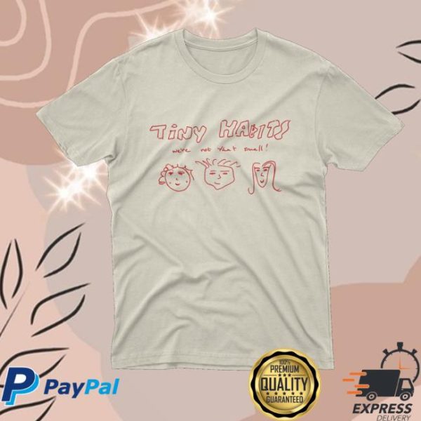 kenny Tiny Habits Official Merch Were Not That Small T Shirt