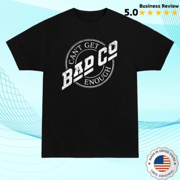 kenny trc Official Bad Company Merch Shop Cant Get Enough Shirt