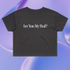 kenny Dropout Store Merch Are You My Dad Short Crop Shirt