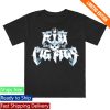 kenny Dropout Store Merch Fig And The Cig Figs Tour Shirt0