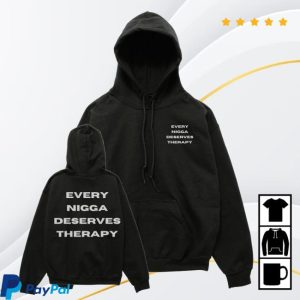 kenny Every Nigga Deserves Merch Shop Store Every Nigga Deserves Therapy Hoodie kenny Every Nigga Deserves Merch Shop Store Every Nigga Deserves Therapy Hoodie