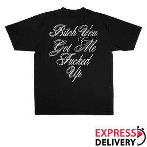 kenny G Eazy Merch Shop Bitch You Got Me Fucked Up Shirt