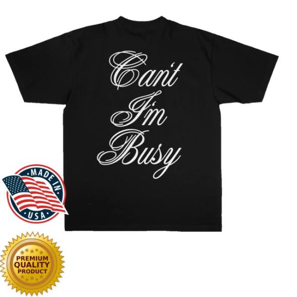 kenny G Eazy Merch Shop Cant Im Busy Shirt