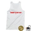 kenny Gavin Newsom Trump Is Not Hot Tank Top