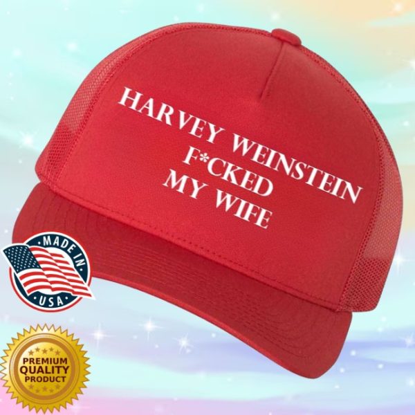 kenny Harvey Weinstein Fucked My Wife Hat1