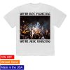 kenny Idles Official Merch Were Not Fighting White Shirt