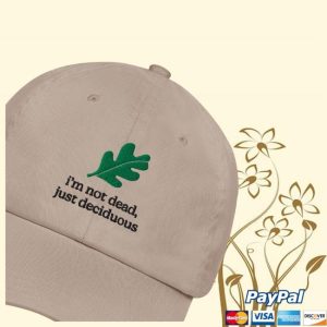 kenny Im Not Dead Just Deciduous Dad Hatdj 1 kenny Im Not Dead Just Deciduous Dad Hatdj 1