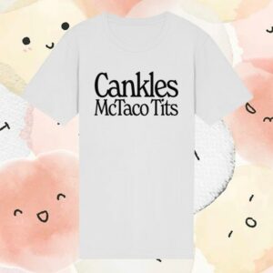 kenny Ive Had It Merch Store Cankles Mctaco Tits White Shirts kenny Ive Had It Merch Store Cankles Mctaco Tits White Shirts