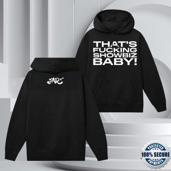 kenny Jade Merch Thats Fucking Showbiz Baby Hoodie0