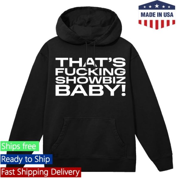 kenny Jade Merch Thats Fucking Showbiz Baby Hoodie1