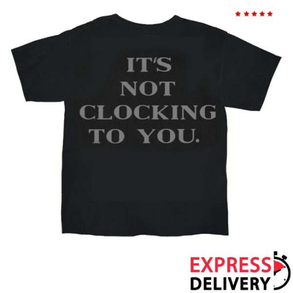 kenny Justin Bieber Merch Store Its Not Clocking To You Shirts
