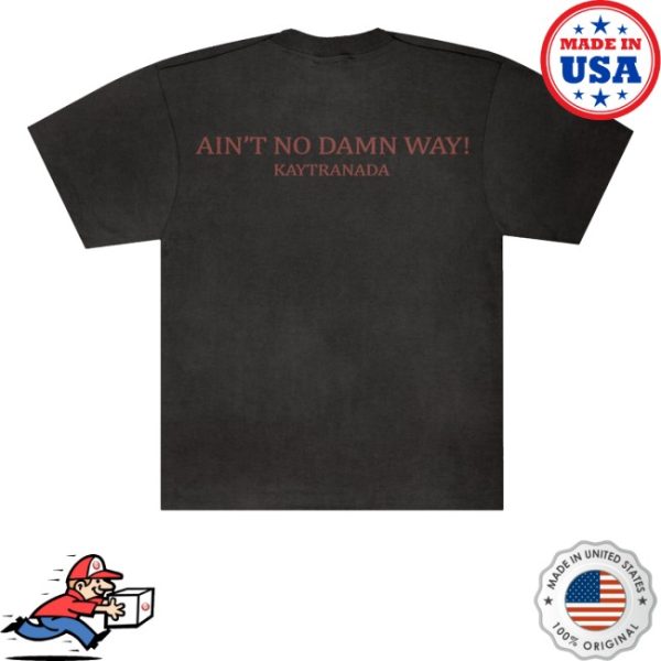 kenny Kaytranada Merch Store Aint No Damn Way Wink Shirts
