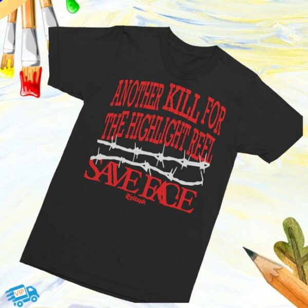 kenny Kings Road Merch Shop Store Save Face Another Kill Shirti
