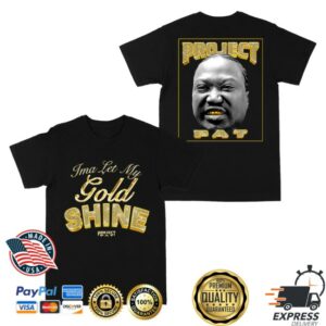 kenny Project Pat Merch Store Let My Gold Shine Shirts