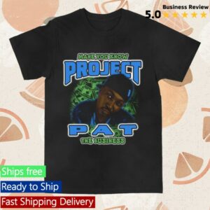 kenny Project Pat Merch Store Mane You Know The Business Shirts