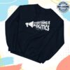 kenny Sharon Mcmahon Merch Store Everything Is Politics Sweatshirts