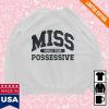 kenny Tate Mcrae Merch Miss Possessive Crewneck Sweatshirt 1