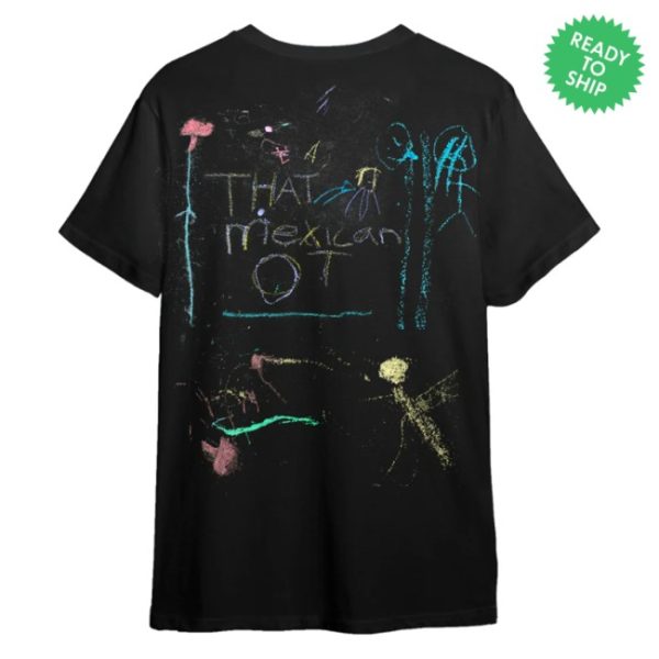 kenny That Mexican Ot Merch Store Chalk Shirts