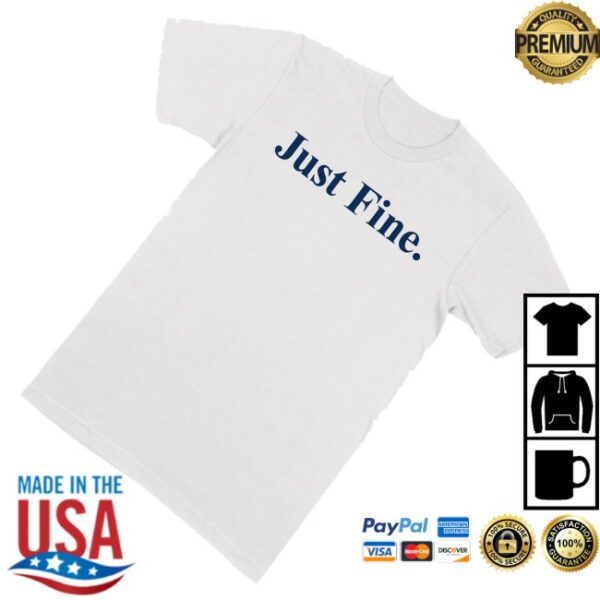 kenny The M Den Shop Merch Michigan Wolverines Football Just Fine Shirt1