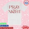 kenny Tyrant Brand Merch Store Pray For The Night Shirts