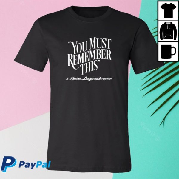 kenny You Must Remember This Merch You Must Remember This Tee