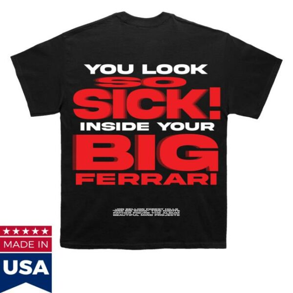 kenny sJon Bellion Merch Shop Store Forest Hills You Look So Sick Inside Your Big Ferrari Shirt