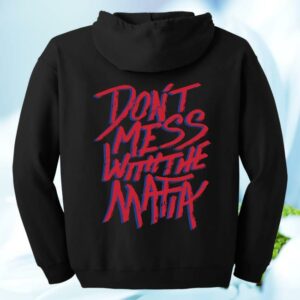 kenny sau 716 Merch Shop Store Dont Mess With The Mafia Hoodie